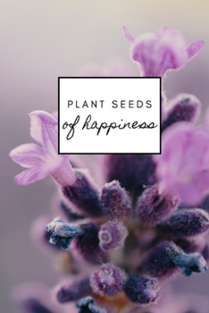 Paperback Plant Seeds of Happiness: Daily Gratitude Practice Book
