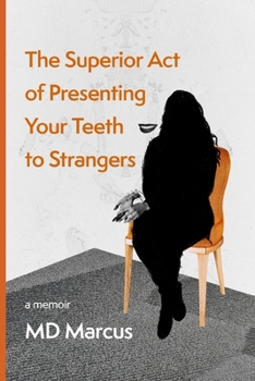 Paperback The Superior Act of Presenting Your Teeth to Strangers Book