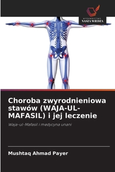 Choroba zwyrodnieniowa stawów (WAJA-UL-MAFASIL) i jej leczenie (Polish Edition)