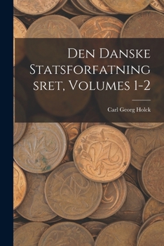 Paperback Den Danske Statsforfatningsret, Volumes 1-2 [Danish] Book