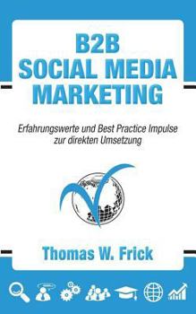 Paperback B2B Social Media Marketing: B2B Social Media Marketing [German] Book