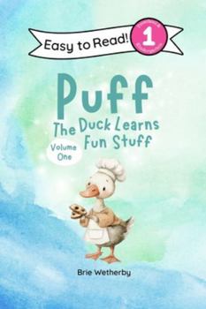 Paperback Puff the Duck Learns Fun Stuff: Preschool and Kindergartener Level One Easy Reader (Volume One) Book
