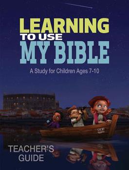 Paperback Learning to Use My Bible: A Study for Children Ages 7-10 Book