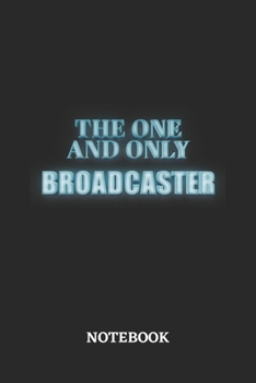 Paperback The One And Only Broadcaster Notebook: 6x9 inches - 110 dotgrid pages - Greatest Passionate working Job Journal - Gift, Present Idea Book