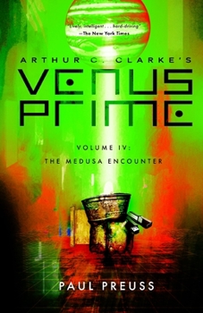 The Medusa Encounter (Arthur C. Clarke's Venus Prime, Book 4) - Book #4 of the Venus Prime