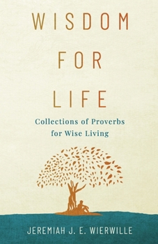 Paperback Wisdom for Life: Collections of Proverbs for Wise Living Book