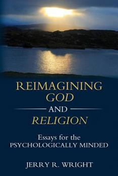 Paperback Reimagining God and Religion: Essays for the Psychologically Minded Book