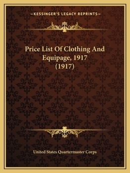 Paperback Price List Of Clothing And Equipage, 1917 (1917) Book