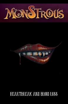 Paperback Monstrous: Heartbreak and Bloodloss Book