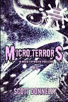 Paperback Micro Terrors: 10 Scary Stories for Kids (Volume #6) Book