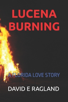 Paperback Lucena Burning: A Florida Love Story Book