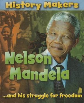 Library Binding Nelson Mandela: ...and His Struggle for Freedom Book