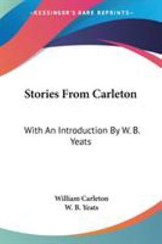 Paperback Stories From Carleton: With An Introduction By W. B. Yeats Book