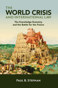 Paperback The World Crisis and International Law: The Knowledge Economy and the Battle for the Future Book