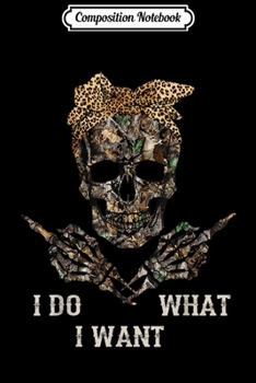 Composition Notebook: Funny Halloween I Do What I Want Skull  Journal/Notebook Blank Lined Ruled 6x9 100 Pages