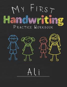 Paperback My first Handwriting Practice Workbook Ali: 8.5x11 Composition Writing Paper Notebook for kids in kindergarten primary school I dashed midline I For P Book