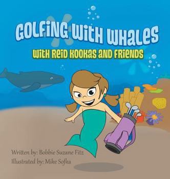 Hardcover Golfing with Whales: With Reid Kookas and Friends Book