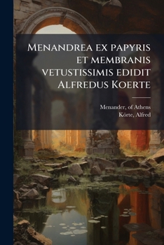 Paperback Menandrea ex papyris et membranis vetustissimis edidit Alfredus Koerte [Latin] Book