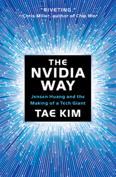 Hardcover The Nvidia Way: Jensen Huang and the Making of a Tech Giant Book