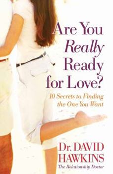 Paperback Are You Really Ready for Love?: 10 Secrets to Finding the One You Want Book