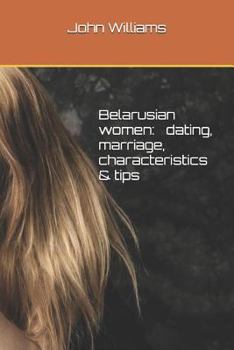 Paperback Belarusian Women - Dating, Marriage, Characteristics & Tips Book