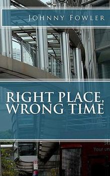 Paperback Right Place, Wrong Time Book