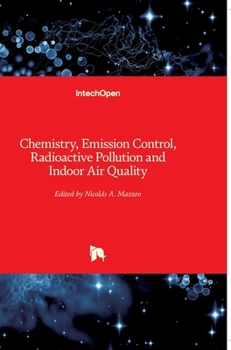 Hardcover Chemistry, Emission Control, Radioactive Pollution and Indoor Air Quality Book