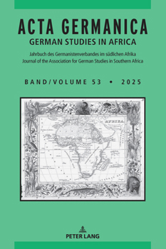 Acta Germanica: German Studies in Africa (Acta Germanica / German Studies in Africa: Jahrbuch des Germanistenverbandes im südlichen Afrika / Journal ... in Southern Africa, 53) (German Edition)