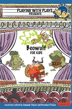 Paperback Beowulf for Kids: 3 Short Melodramatic Plays for 3 Group Sizes Book
