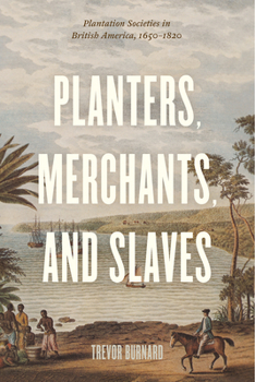 Paperback Planters, Merchants, and Slaves: Plantation Societies in British America, 1650-1820 Book