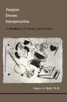 Jungian Dream Interpretation: A Handbook of Theory and Practice (Studies in Jungian Psychology By Jungian Analysts, 13) - Book #13 of the Studies in Jungian Psychology by Jungian Analysts