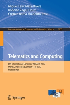 Paperback Telematics and Computing: 8th International Congress, Witcom 2019, Merida, Mexico, November 4-8, 2019, Proceedings Book