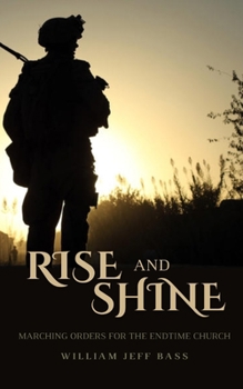 Paperback Rise and Shine: Marching Orders for the Endtime Church Book