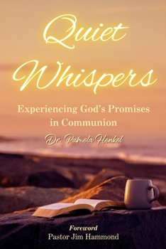 Paperback Quiet Whispers: Experiencing God's Promises in Communion Book