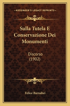 Paperback Sulla Tutela E Conservazione Dei Monumenti: Discorso (1902) [Italian] Book