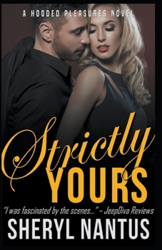 Strictly Yours - Book #3 of the Hooded Pleasures