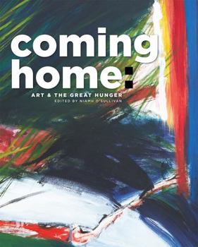 Paperback Coming Home: Art and the Great Hunger Book