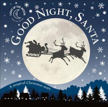Good Night, Santa: A Magical Christmas Story