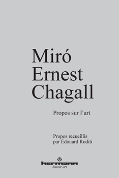 Miro, Ernst, Chagall: Propos sur l'art (French Edition)