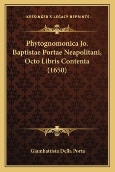 Paperback Phytognomonica Jo. Baptistae Portae Neapolitani, Octo Libris Contenta (1650) [Latin] Book