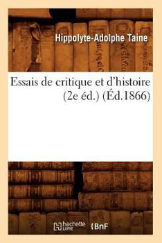 Paperback Essais de Critique Et d'Histoire (2e Éd.) (Éd.1866) [French] Book