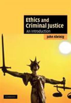 Paperback Ethics and Criminal Justice: An Introduction Book