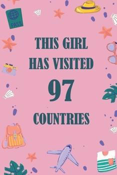 Paperback This Girl Has Visited 97 countries: A Travel Journal to organize your life and working on your goals: Passeword tracker, Gratitude journal, To do list Book
