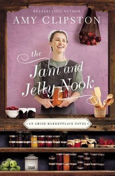 The Jam and Jelly Nook - Book #4 of the Amish Marketplace