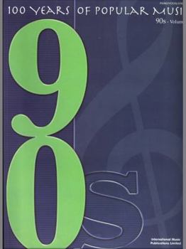 100 YEARS OF POPULAR MUSIC: 90S VOLUME TWO PIANO, VOIX, GUITARE