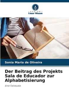 Der Beitrag des Projekts Sala de Educador zur Alphabetisierung (German Edition)