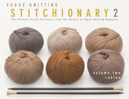 Hardcover Cables: The Ultimate Stitch Dictionary from the Editors of Vogue Knitting Magazine Book