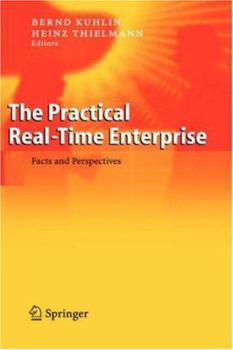 Hardcover The Practical Real-Time Enterprise: Facts and Perspectives Book