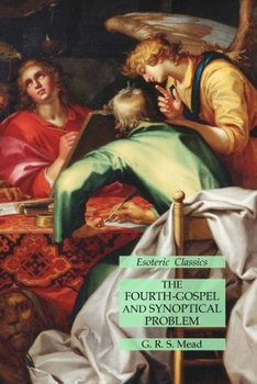 Paperback The Fourth-Gospel and Synoptical Problem: Esoteric Classics Book