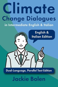 Paperback Climate Change Dialogues in Intermediate English & Italian: Dual-Language, Parallel Text Edition [Italian] Book